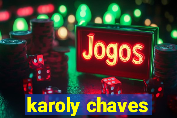 karoly chaves